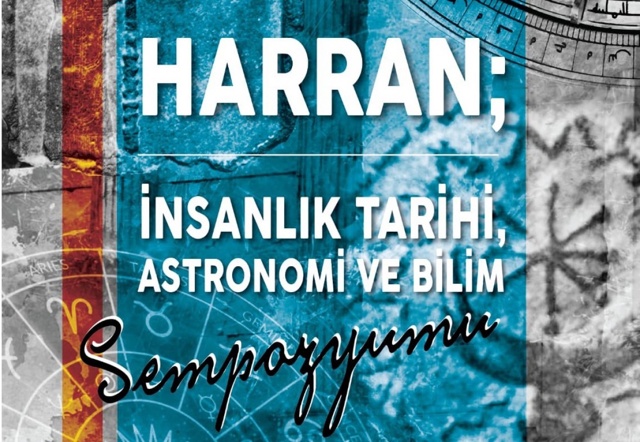 Harran’da bilim ve tarih buluşuyor;