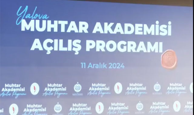 Yalova'da örnek proje hayata geçti: Muhtarlar için ilk adım akademiden!