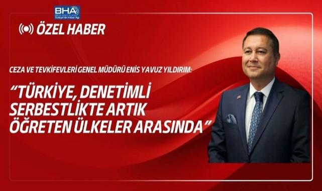 Ceza ve Tevkifevleri Genel Müdürü Yıldırım, konuştu: