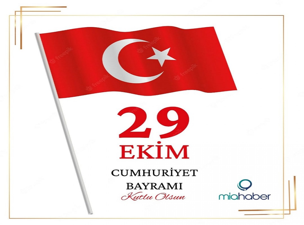 29 Ekim Cumhuriyet Bayramımız Kutlu Olsun;