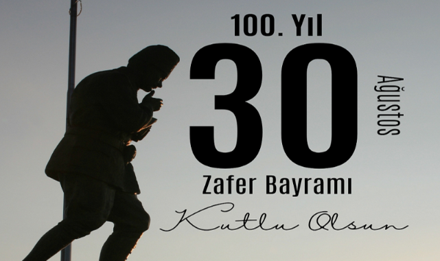 Büyük Zafer'in 100. yılı kutlu olsun!