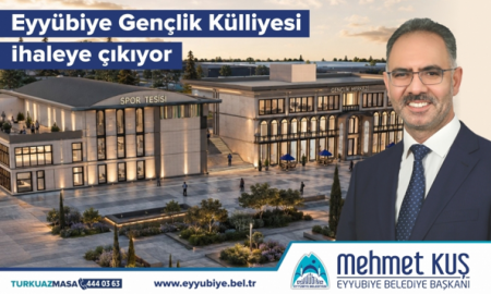 BAŞKAN KUŞ DUYURDU: EYYÜBİYE GENÇLİK KÜLLİYESİ İHALEYE ÇIKIYOR